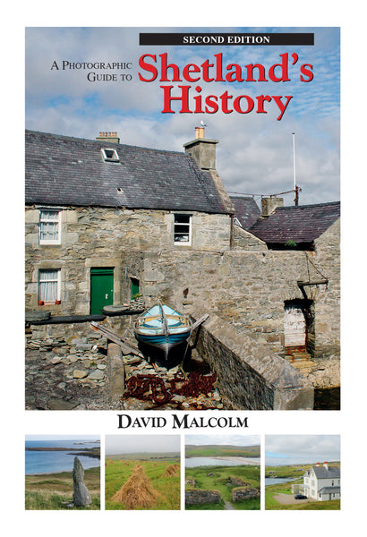 A Photographic Guide to Shetland's History