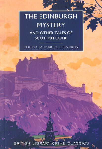 The Edinburgh Mystery and Other Tales of Scottish Crime