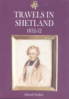 Travels in Shetland 1832-52
