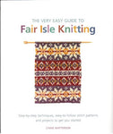 The Very Easy Guide to Fair Isle Knitting