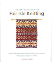 The Very Easy Guide to Fair Isle Knitting