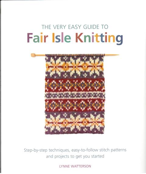 The Very Easy Guide to Fair Isle Knitting