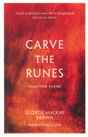 Carve the Runes: Selected Poems