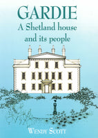 Gardie:  A Shetland House and its People