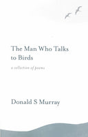 The Man Who Talks to Birds