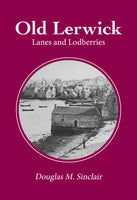 Old Lerwick: Lanes and Lodberries