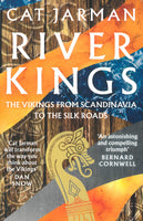 River Kings: The Vikings from Scandinavia to the Silk Roads