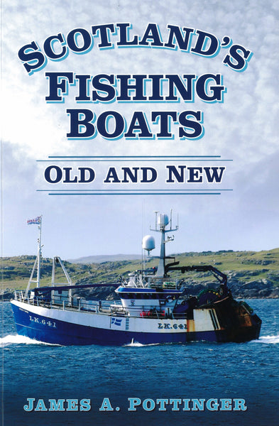 Scotland's Fishing Boats Old and New