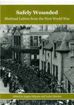Safely Wounded - Shetland Letters from the First World War